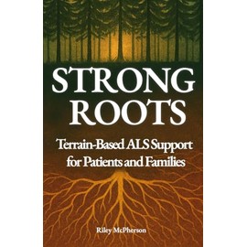 Strong Roots: Terrain-Based ALS Support for Patients and Families