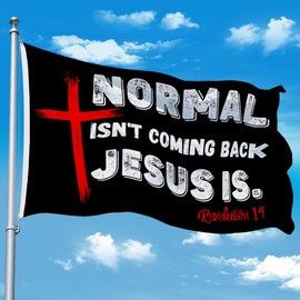 Normal Isn'T Coming Back Jesus Is. Revelation 14 Cross Christian Faith Christ Flags For Outside Yard 3x5 Ft Double Sided Printed Garden Welcome Outdoor Banner Brass Grommets