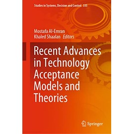 Recent Advances in Technology Acceptance Models and Theories (Studies in Systems, Decision and Control, 335)