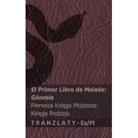La Biblia / Biblia - El primer libro de Moisés (Génesis) / Pierwsza Księga Mojżesza (Księga Rodzaju): Tranzlaty Español Polsku
