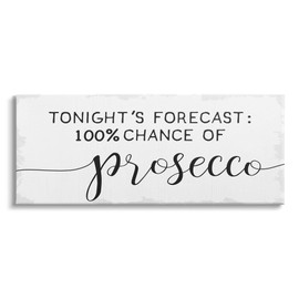 Stupell Industries Tonight's Forecast 100% Prosecco Phrase Wine Lover Humor, Designed by Daphne Polselli Canvas Wall Art, 30 x 13, Off- White