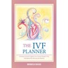 The Ivf Planner: A Personal Journal to Organize Your Journey