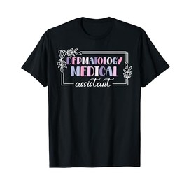 Cute Dermatology Medical Assistant T-Shirt