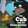 The Cub and the Caterpillar