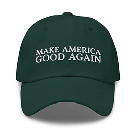 Make America Good Again Dad Hat - Funny Embroidered Cap
