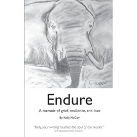 Endure: A Memoir of Grief, Resilience, and Love