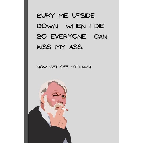 Bury Me Upside Down: Uncle Fred’s no-nonsense legacy journal
