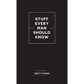 Stuff Every Man Should Know (Stuff You Should Know, Band 31)