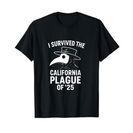 Funny Doctor California Plague Survivor 2025 Sarcastic Humor T-Shirt