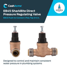 Cash Acme EB45 SharkBite Pressure Regulating Valve, Direct, 3/4 Inch Push to Connect, Poly Top, 45 PSI, 23808-0045