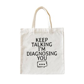 Zeghk Funny Cute Canvas Tote Bag For Women, Funny Gifts for Women, Keep Talking I'm Diagnosing You, Reusable Grocery Bags Shopping bags
