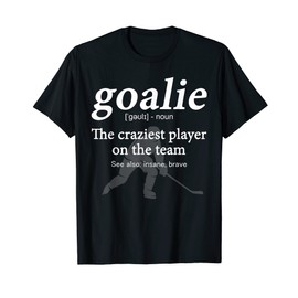 Goalie Gear Goalkeeper Definition Funny Hockey Lover T-Shirt