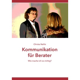 Kommunikation für Berater: Wie mache ich es richtig?