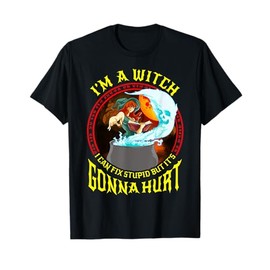 Im a Witch I can fix stupid but it's gonna hurt Anime T-Shirt