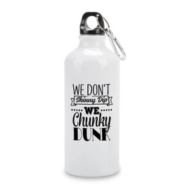 VEHFA Funny Aluminum Sports Water Bottle We Don't Skinny Dip We Chunky Dunk Insulated Sports Water Bottle with Carabiner Clip, 20 Oz, White