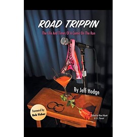 Road Trippin: The Life and Times of a Comic on the Run