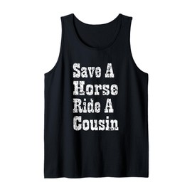 Save a Horse Ride a Cousin Hillbilly Redneck Southern Party Tank Top