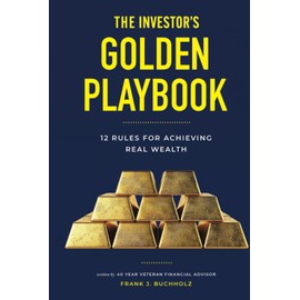 The Investor's Golden Playbook: 12 Rules for Achieving Real Wealth