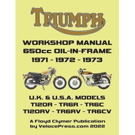 TRIUMPH 650cc TWINS 1971-1973 OIL-IN-FRAME WORKSHOP MANUAL: All Models Including Uk, General Export & USA Variants
