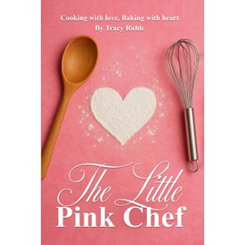 THE LITTLE PINK CHEF: Cooking with love baking with heart