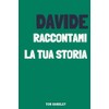 Davide, raccontami la tua storia