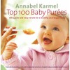 Top 100 Baby Purees: 100 quick and easy meals for