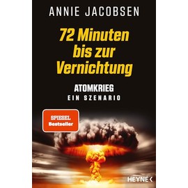 72 Minuten bis zur Vernichtung: Atomkrieg – ein Szenario - SPIEGEL-Bestseller Deutsche Ausgabe des New York Times Bestsellers Nuclear War