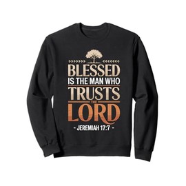 Blessed Is The Man Who Trusts Lord Bible Verse Jesus Sweatshirt