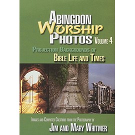 Abingdon Worship Photos, Volume 4: Projections Backgrounds of Bible Life and Times