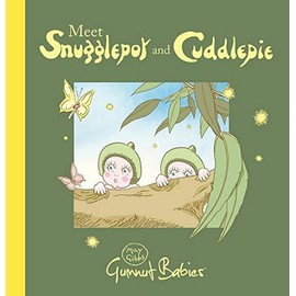 Meet Snugglepot and Cuddlepie (May Gibbs: Gumnut Babies)