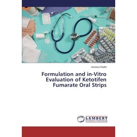 Formulation and in-Vitro Evaluation of Ketotifen Fumarate Oral Strips
