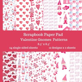 Valentine Gnomes Scrapbook Paper Pad: 24 Single Sided Sheets of Decorative Paper for Junk Journals, Scrapbooking, Decoupage, Paper Crafts and More 8.5" x 8.5"