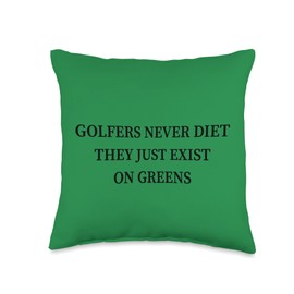 golfers Never Diet They Just Exist On Greens Throw Pillow, 16x16, Multicolor