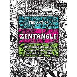 The Art of Zentangle: 50 inspiring drawings, designs & ideas for the meditative artist