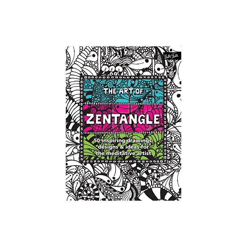 The Art of Zentangle: 50 inspiring drawings, designs & ideas