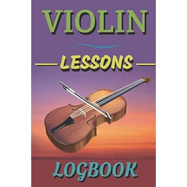 Violin lessons logbook: Violin practice notebook with 101 pre-filled pages to help you progress in the learning of this instrument - Its format is 6 X 9 inches - It has become a must-have.