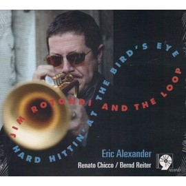 Hard Hittin At The Bird's Eye by JIM & THE LOOP ROTONDI [['audioCD']]