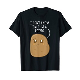 potato gifts, i don't know i just a potato, potato lovers T-Shirt