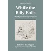 While the Billy Boils: The Original Newspaper Versions