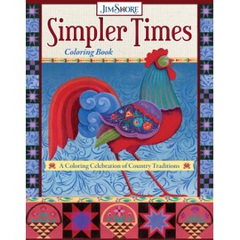 Simpler Times Coloring Book: A Coloring Celebration of Country Traditions (Design Originals) 30 Folk Art Designs of Birds, Roosters, Villages, Covered Bridges, Farms, Angels, and More, from Jim Shore