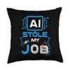 AI Stole My Job Technology Automation Machine Learning Throw Pillow