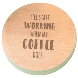 Engraved Sage Wooden Coaster - "I'll Start Working When My Coffee Does" Design - Funny Coffee Coaster - Funny Coffee Gifts For Men And Women - Work Colleague Gifts - Best Friend Birthday Gifts
