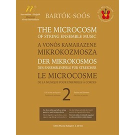 The Microcosm of String Ensemble Music based on Béla Bartók's Mikrokosmos - Intermediate 2 (Three violins and violoncello, String Quartet, String Orchestra)