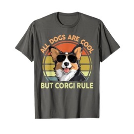 All Dogs Are Cool But Corgi Rule Funny Men Women Dad Mom T-Shirt