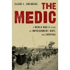 The Medic: A World War II Story of Imprisonment, Hope,