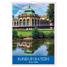 Rund um Bayern (Wandkalender 2025 DIN A4 hoch), CALVENDO Monatskalender [Calendar] Andy Tetlak