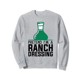 Ranch Seasoning Powder Packets Bottle Ranch Dressing Sweatshirt