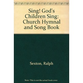 Sing! God's Children Sing: Church Hymnal and Song Book