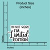 (3Pcs) I'm Not Weird I'm Limited Edition Stickers Funny Quotes