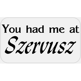 You Had Me at Szervusz - 50 Stickers Pack 2.25 x 1.25 inches - Hello Hungarian